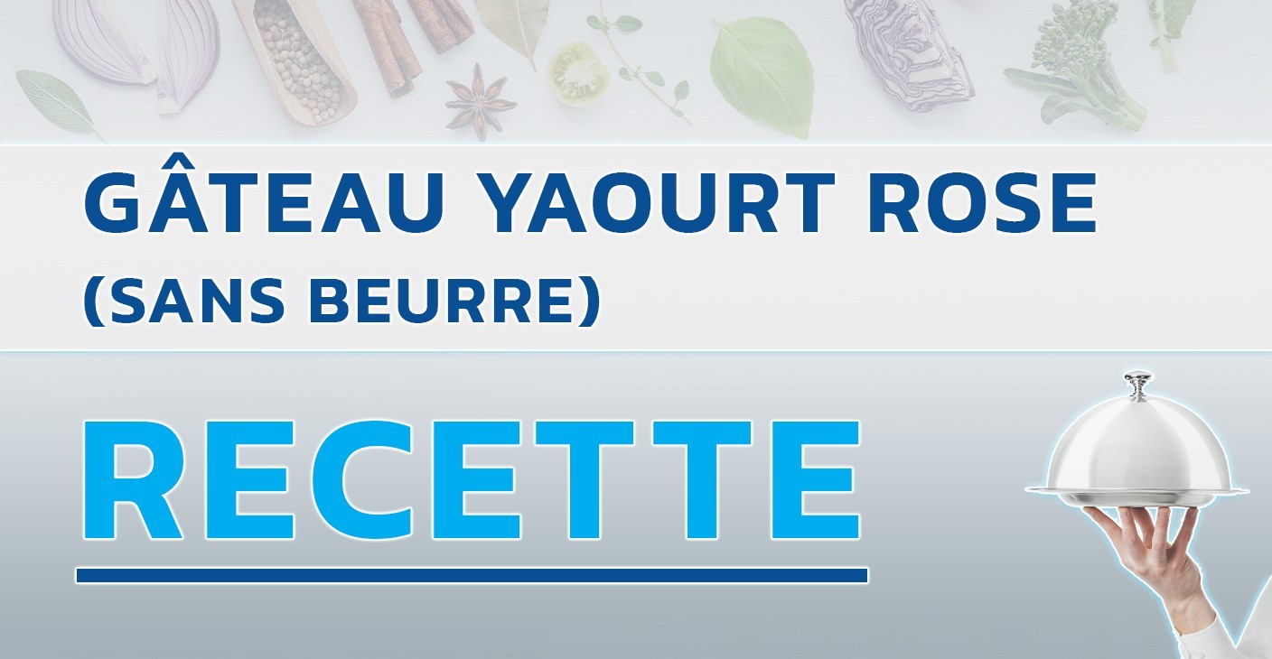 Recette - Gâteau yaourt rose (sans beurre)